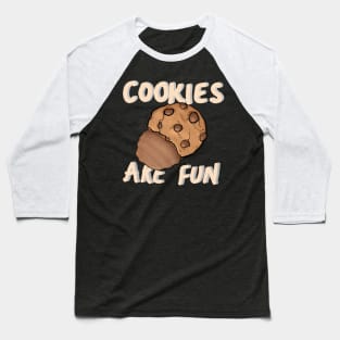 Cookies are Fun Baseball T-Shirt